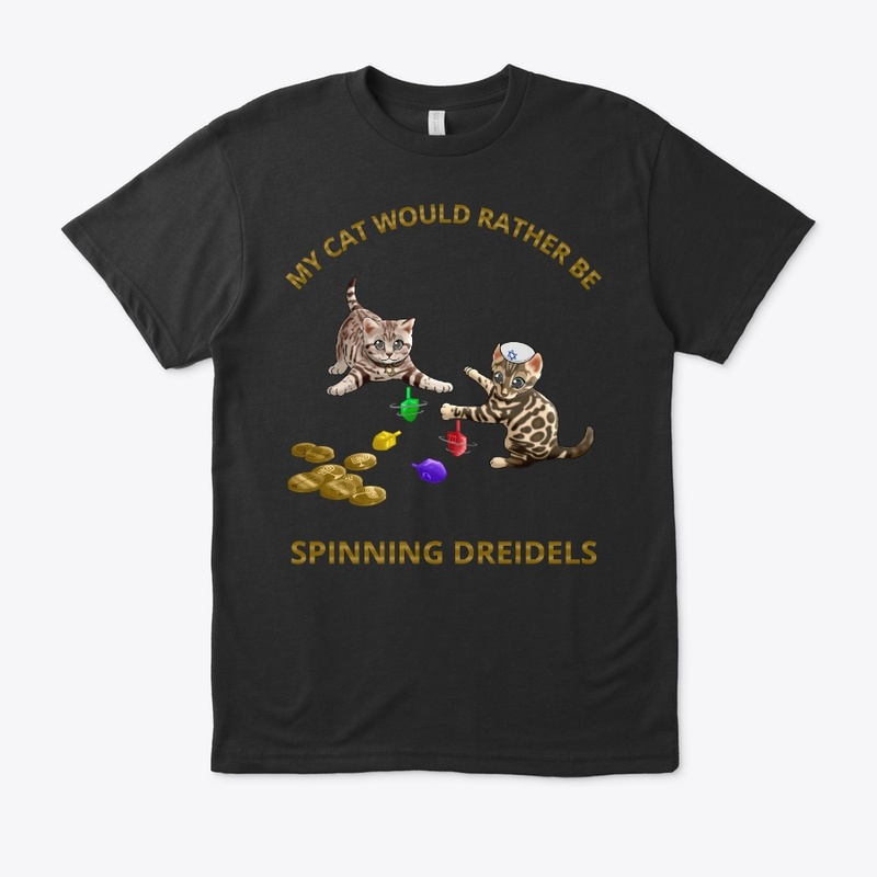 My Cat Would Rather Be Spinning Dreidels