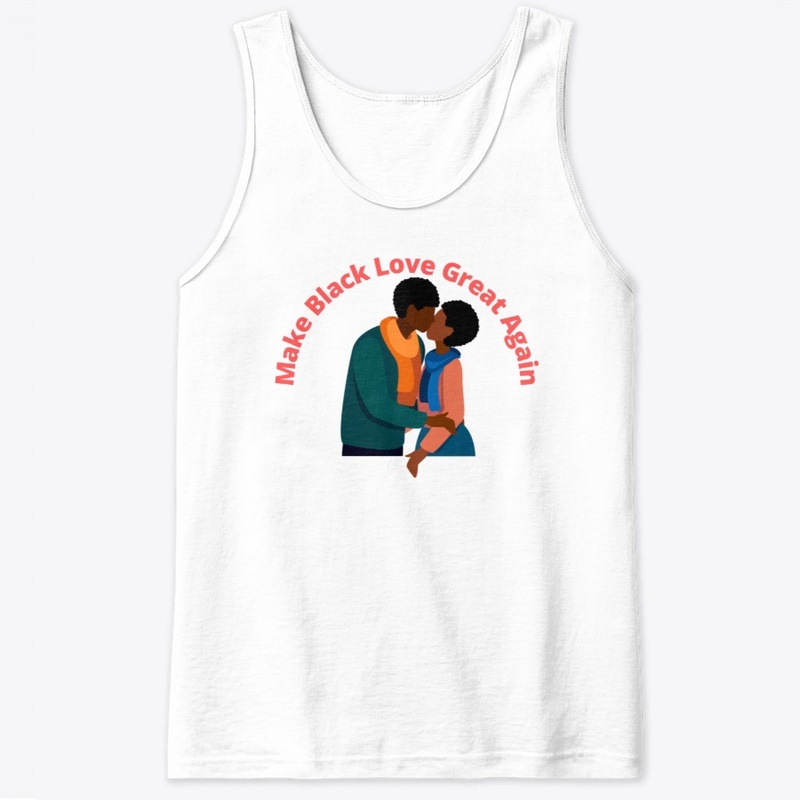 Make Black Love Great Again 