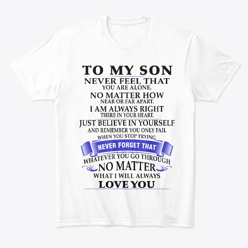 To my son never feel that