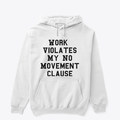 No Movement Clause White T-Shirt Front