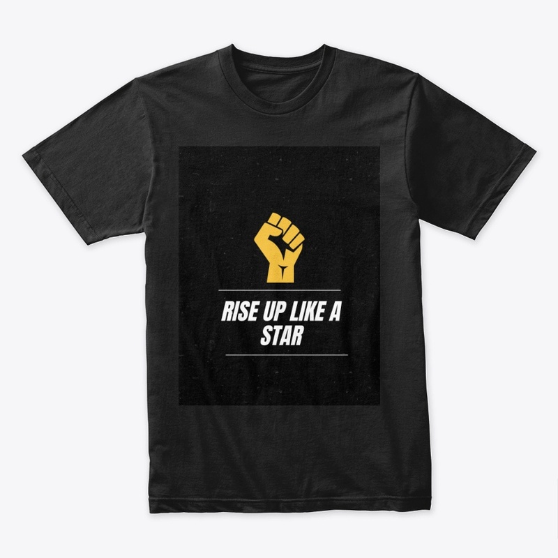 Rise up like a star