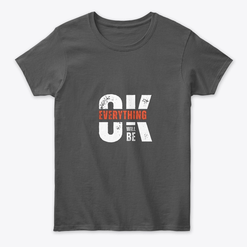 "Everything Will Be OK" Comfort Tee
