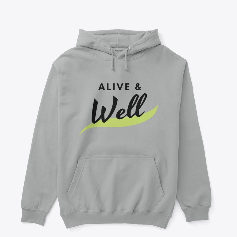 "Alive and well" Inspirational design.