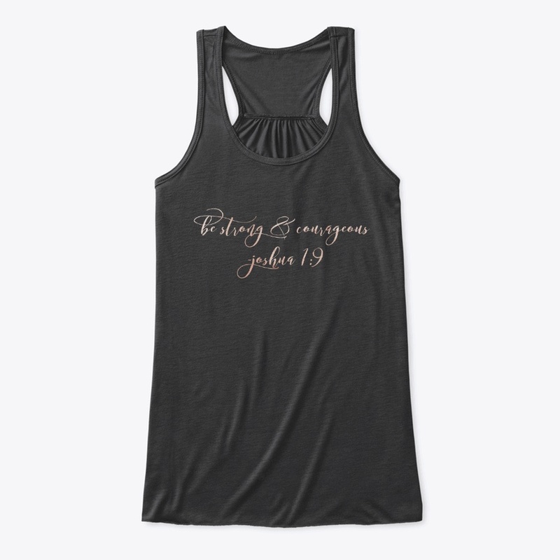 Be strong and courageous