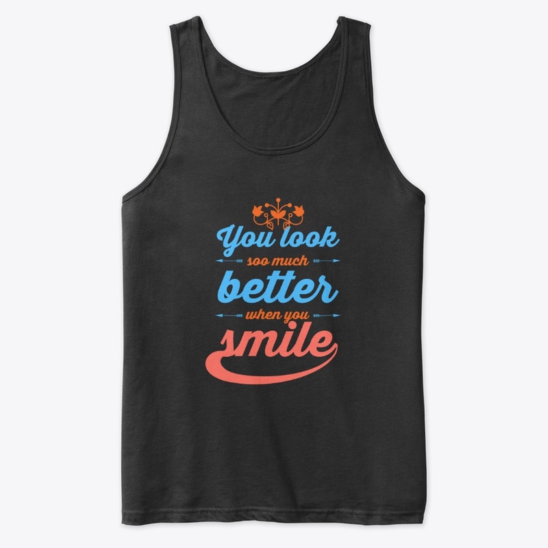 You look better when you smile