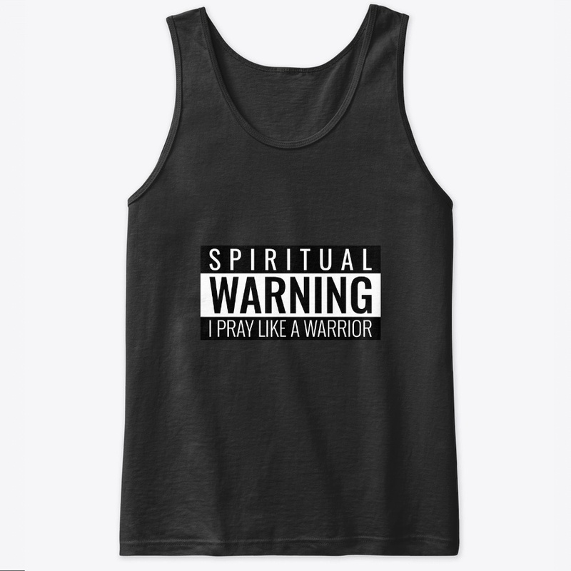 Spiritual Warning I Pray Like a Warrior