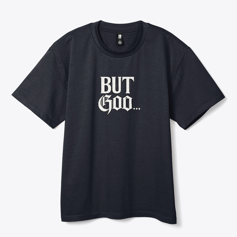 But God... (The Shirt)