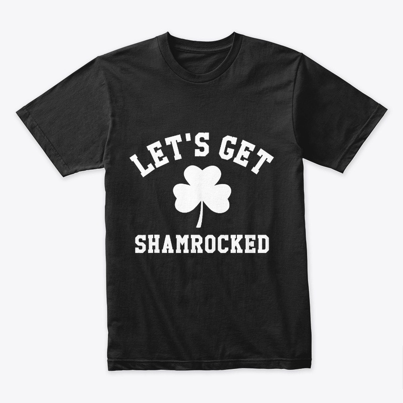 Click Buy LETs GET SHAMROCKED Saint 