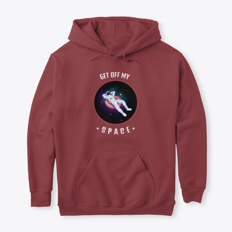 Get of my space, space, cool hoodie