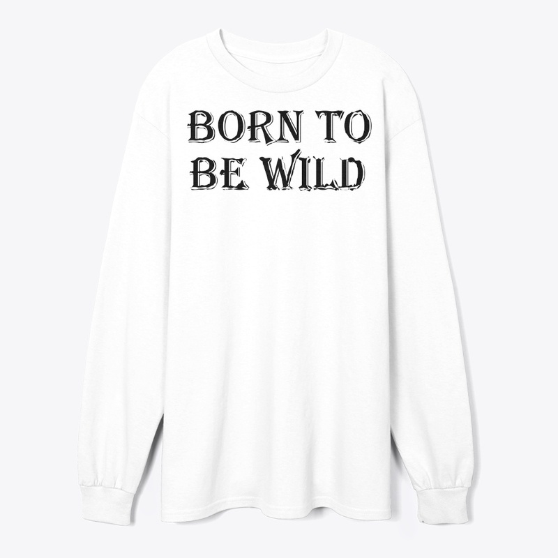 Born to be wild