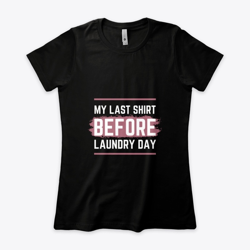 My last shirt before laundry day