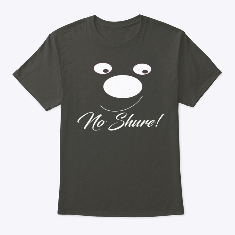 No shure shirt