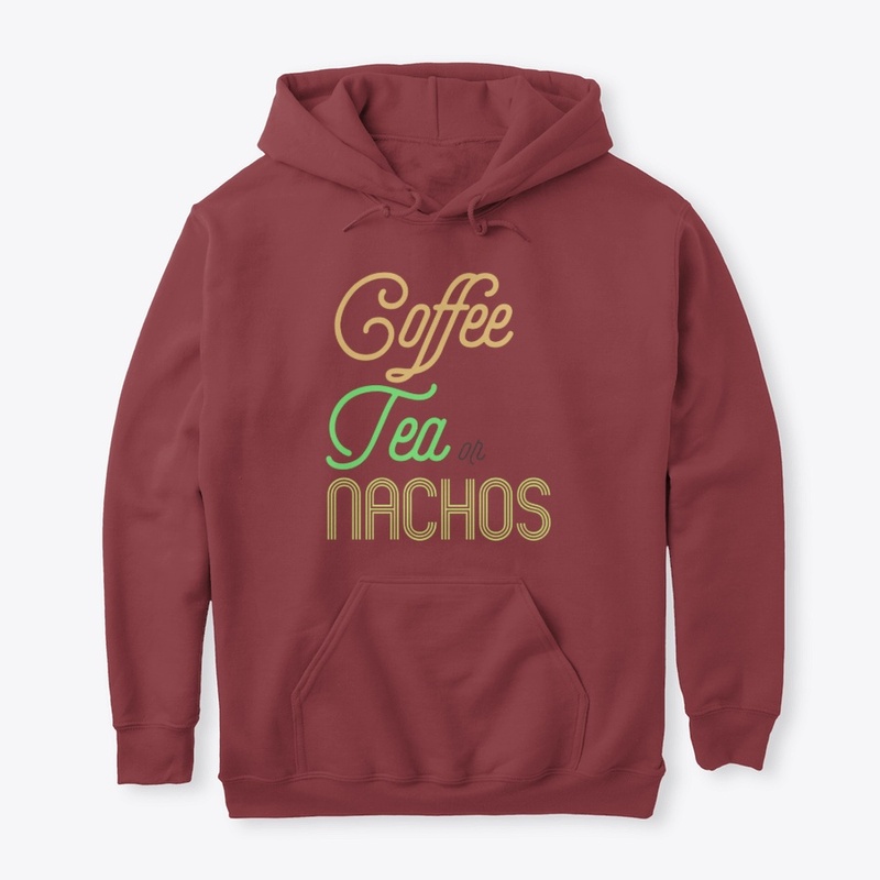 Coffee Tea Or Nachos