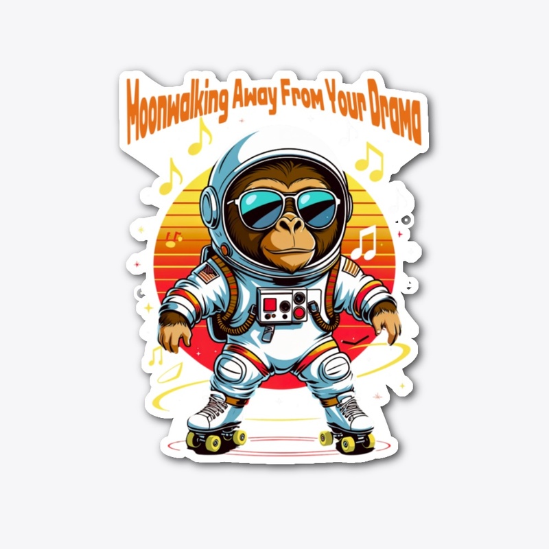 MoonWalking Away From Your Drama