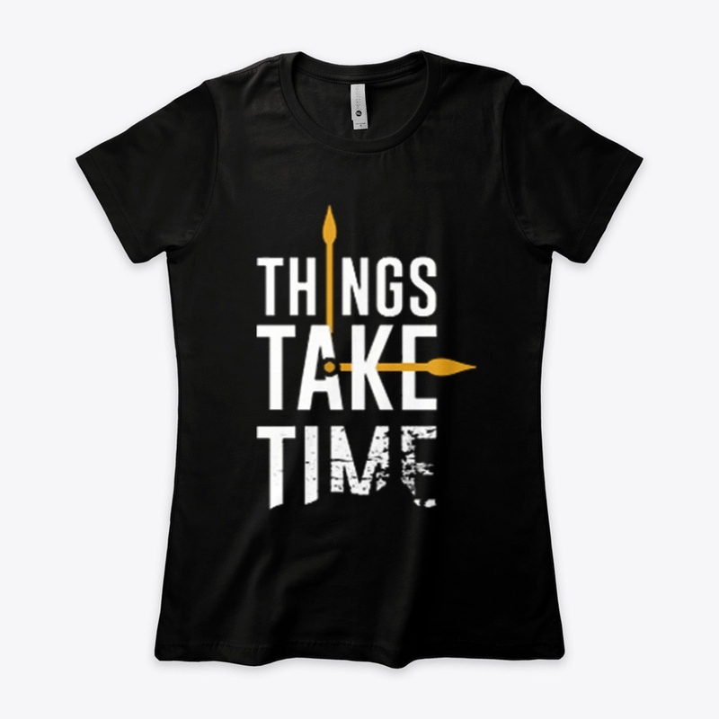 Things take time