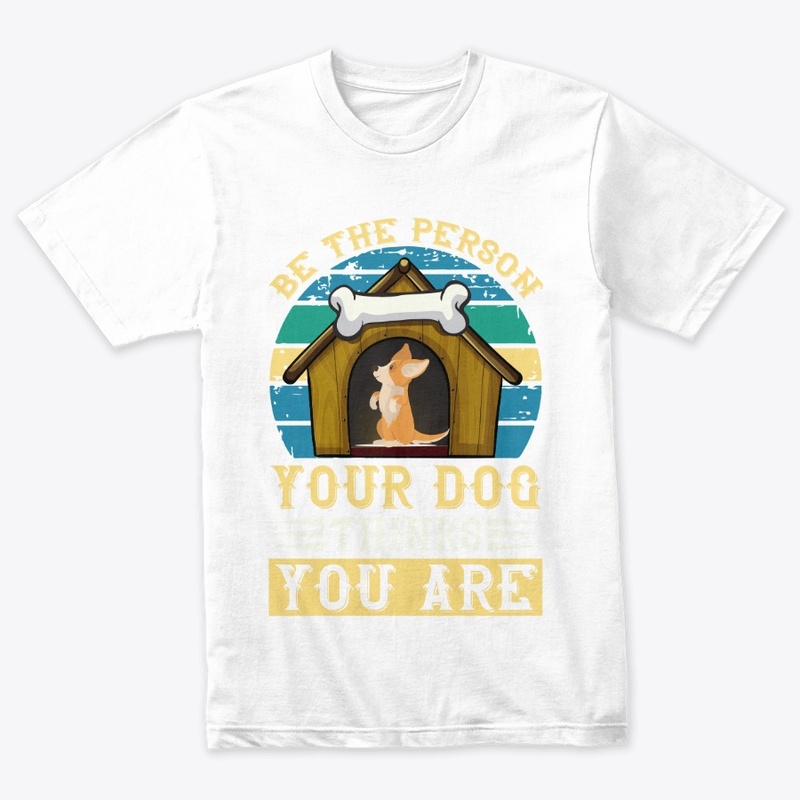 Be The Person Your Dog Thinks You Are