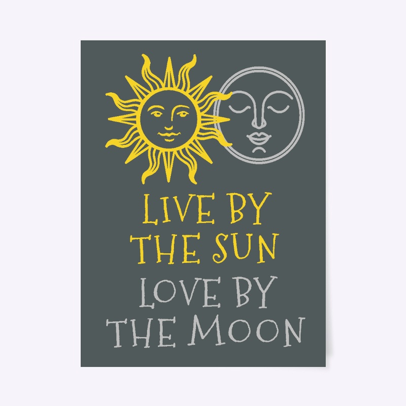 Live By The Sun Love By The Moon 18x24