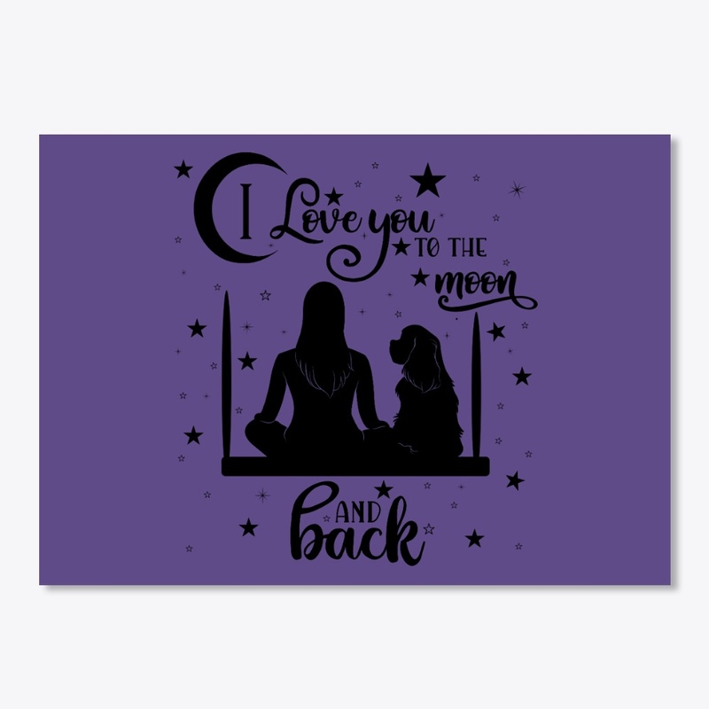 I Love You To The Moon & Back: Cavalier 