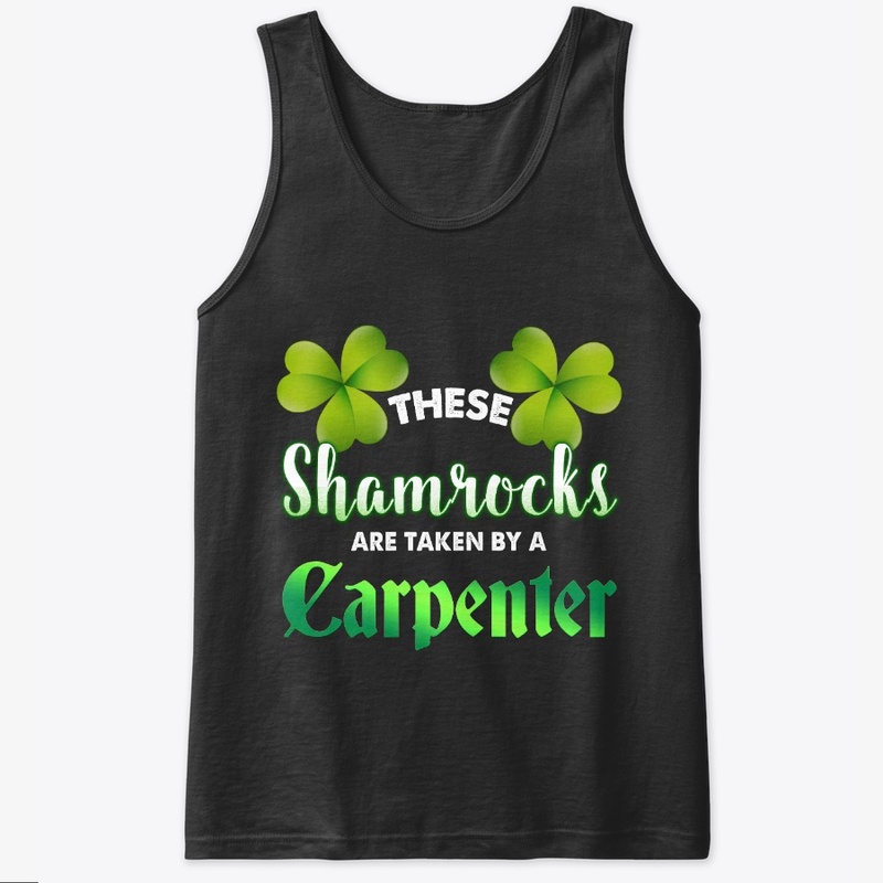 These Shamrocks Are Taken By A Carpenter