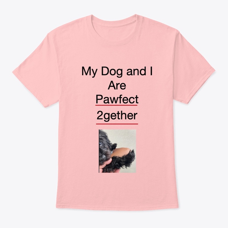 My Dog and I are Pawfect 2gether