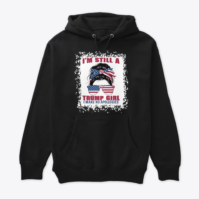 I'M STILL A TRUMP GIRL (Front and Back) 