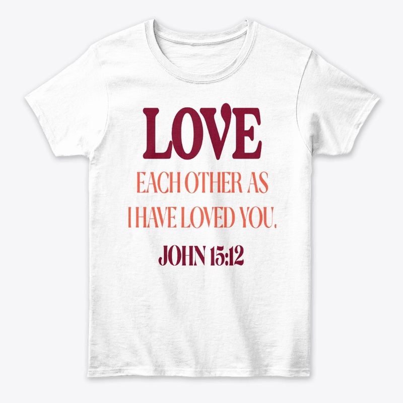 Love  ( John 15:12