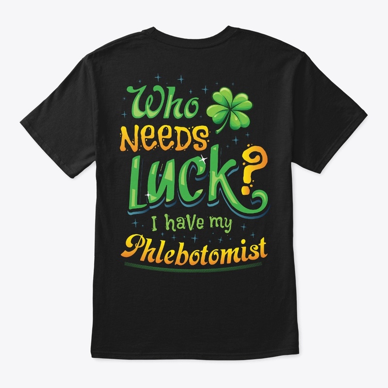 Lucky Phlebotomist Shirt 