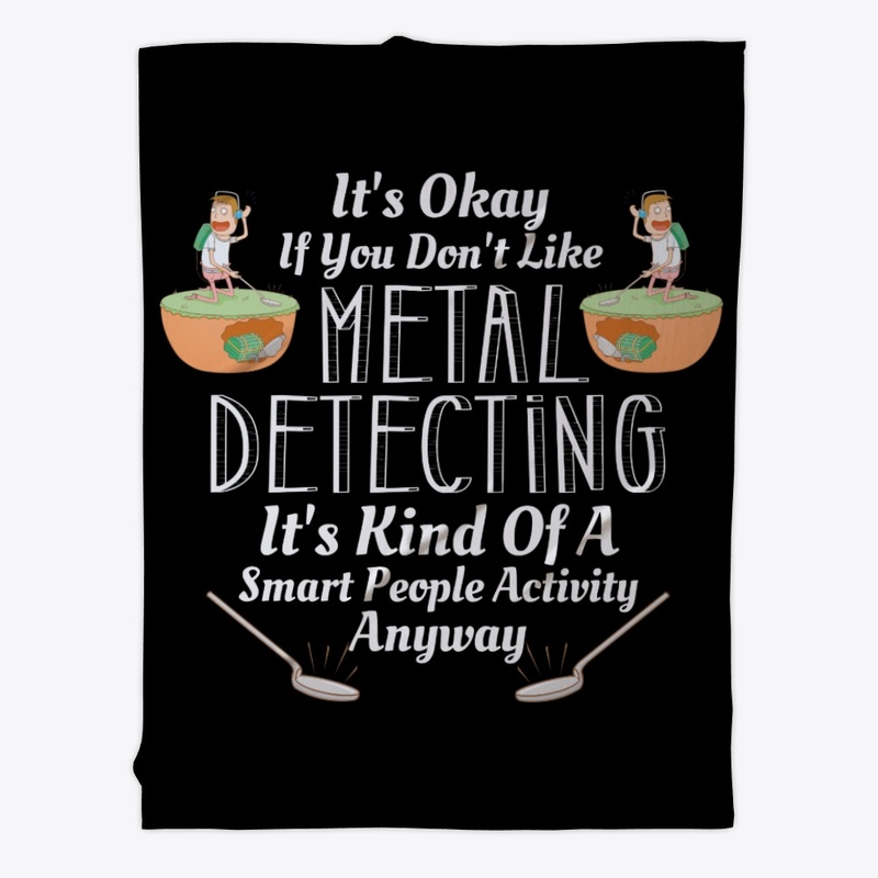 Smart People Like Metal Detecting
