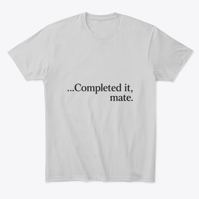 Completed It Mate Quote 