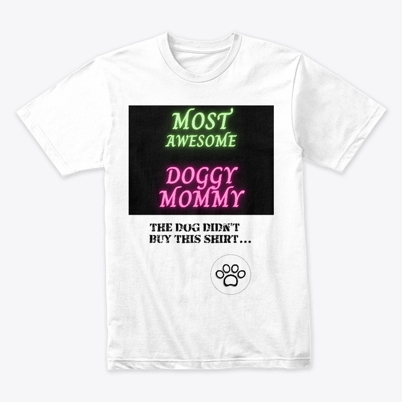 Most Awesome Doggy Mommy 