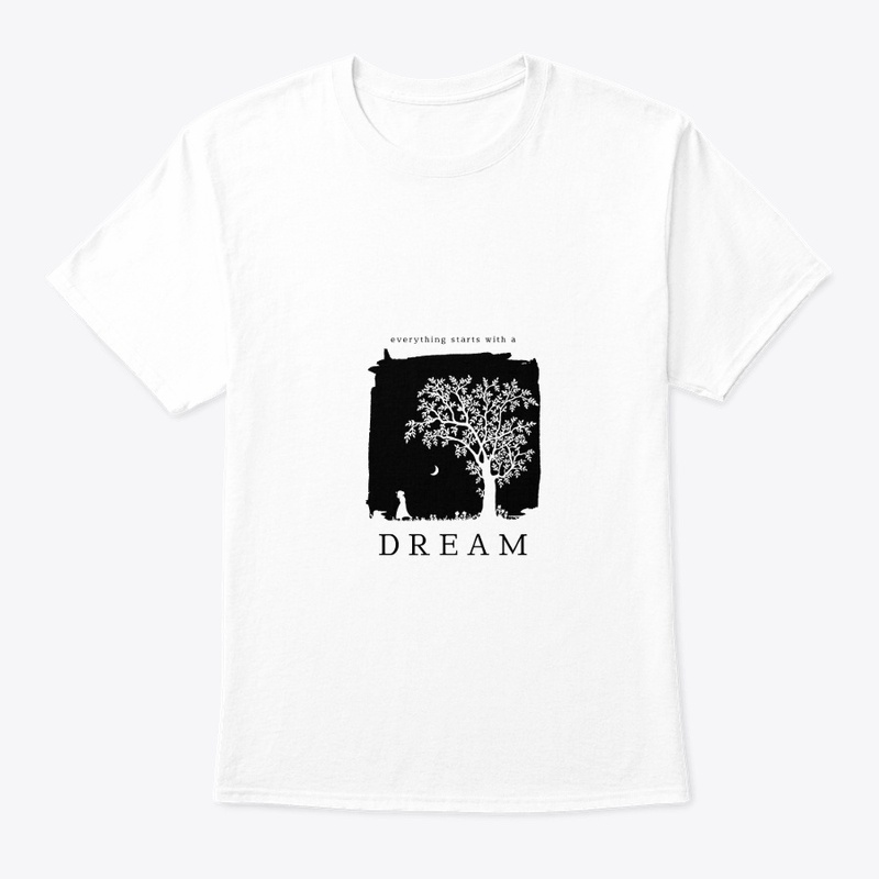 Dream Big: White T-Shirt 