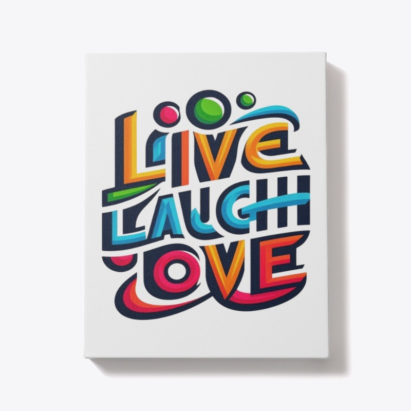 Live, Laugh, Love