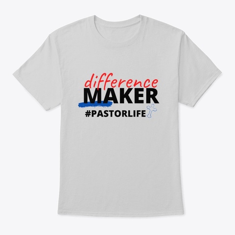 Difference Maker Pastor Life Christian  Light Steel T-Shirt Front