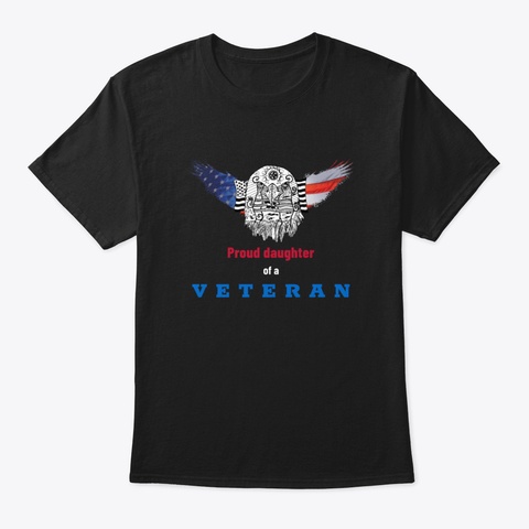 Proud Daughter Of A Veteran Black T-Shirt Front