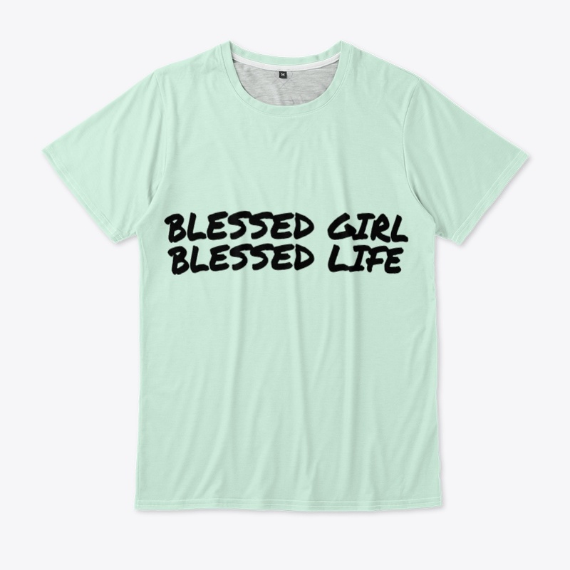 Blessed Girl. Blessed Life.