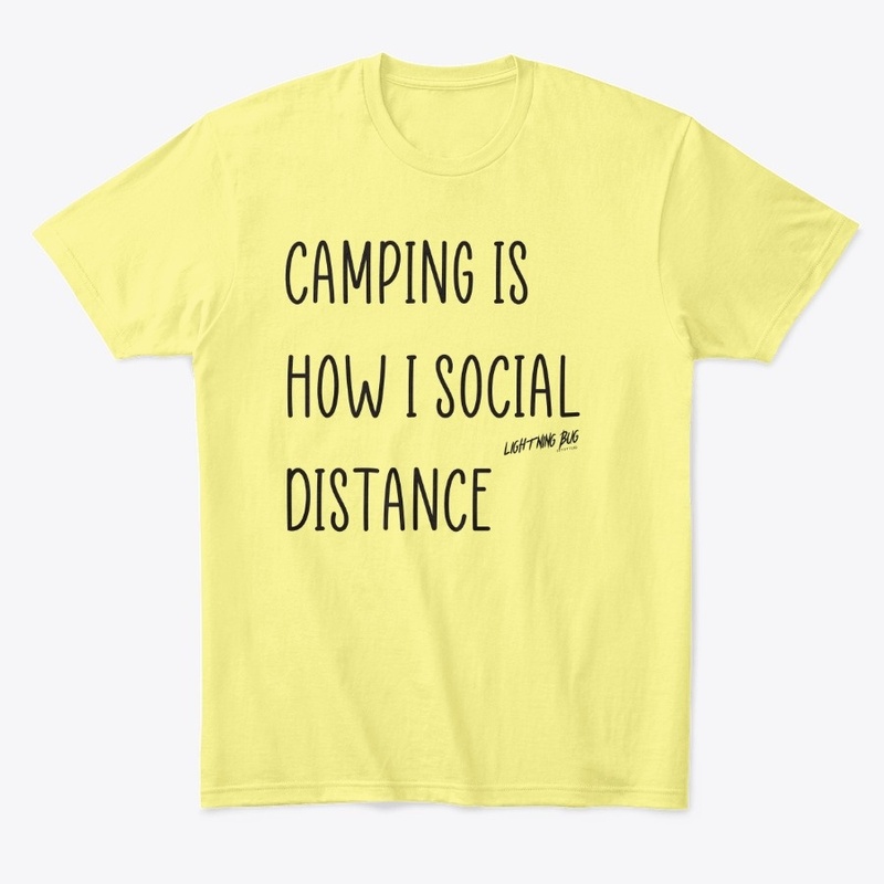 Camping is how I social distance design 