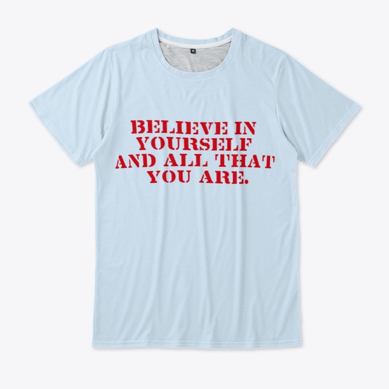 Believe in yourself 