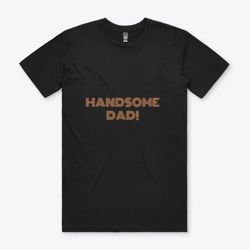 HANDSOME DAD!