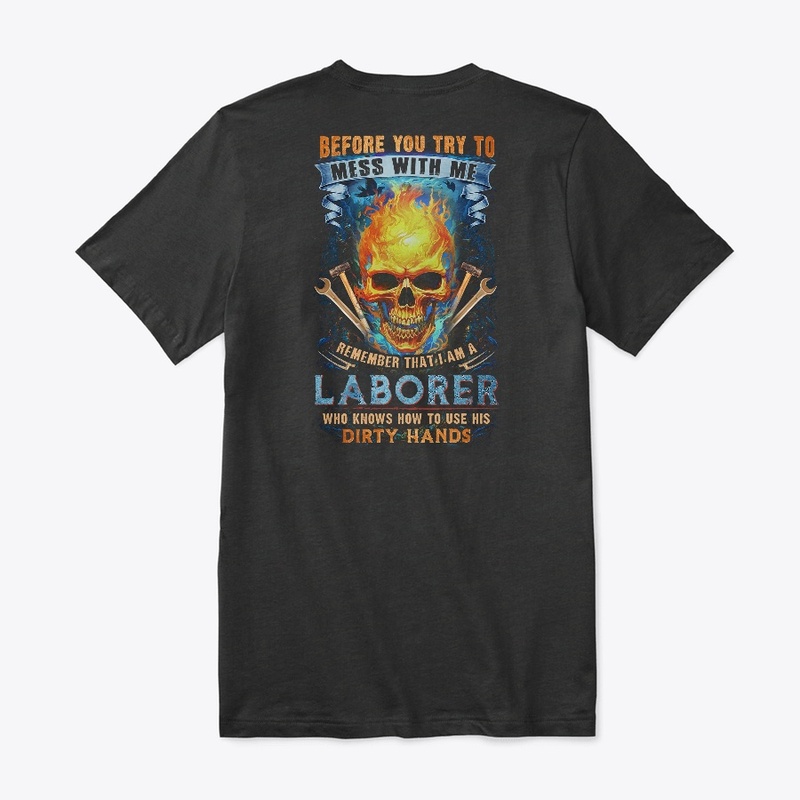 Don't Mess With Laborer Shirt 