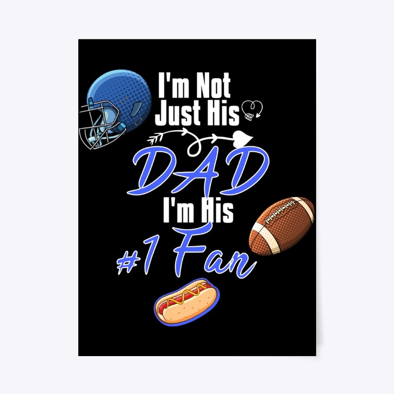 Im not just his DAD im his #1 fan