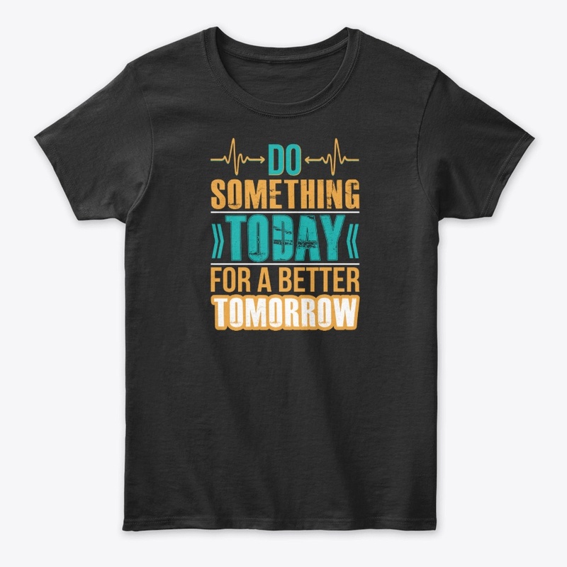 Do Something Today Typography T-Shirt