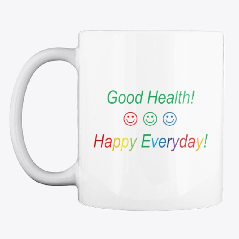 Good Health Happy Everyday