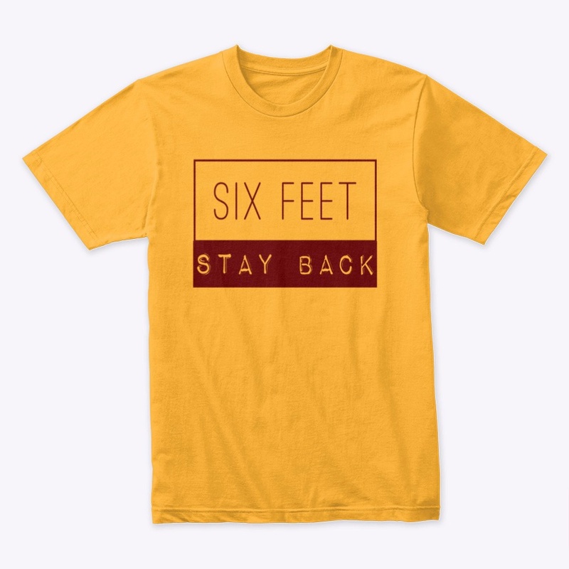 Six Feet Stay Back