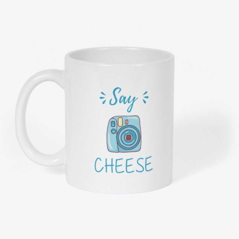 Say Cheese!
