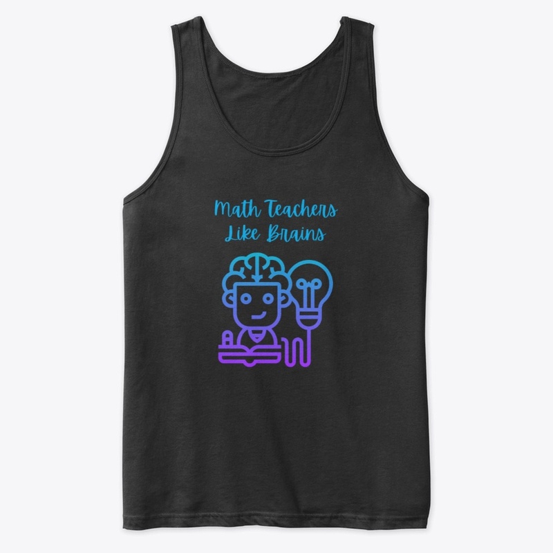 Math Teachers Like Brains