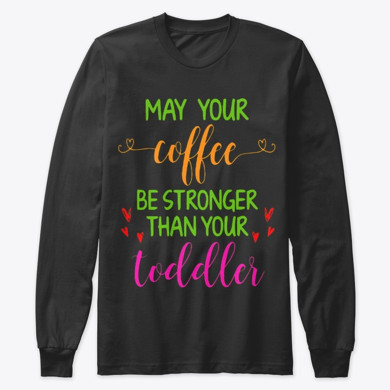 Coffee stronger than toddler