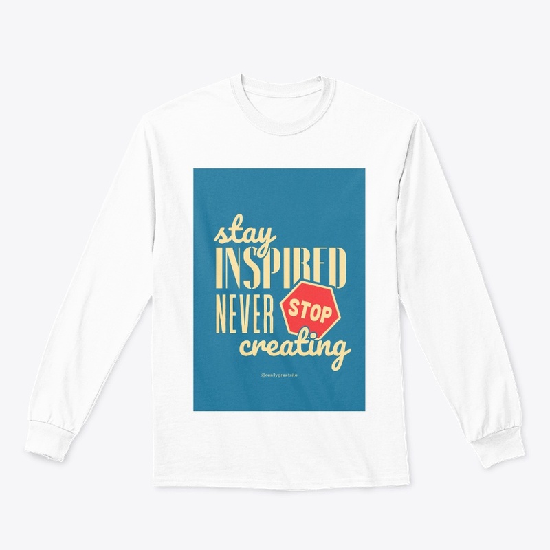 Stay Inspired T-Shirt - Create Motivate 