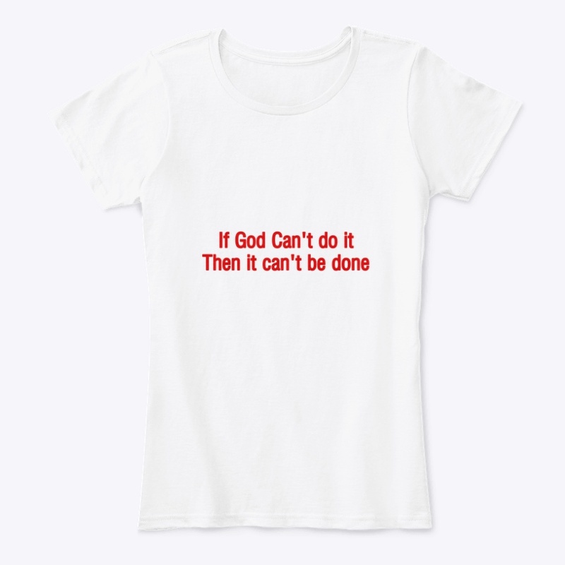 If God Can’t do it (Red)
