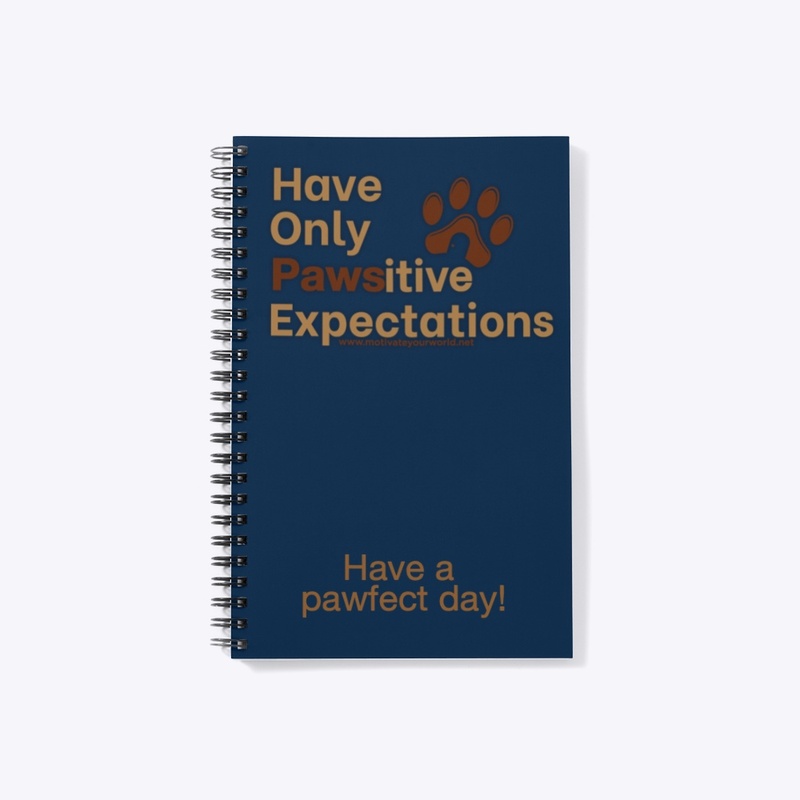 Have Only Pawsitive Expectations