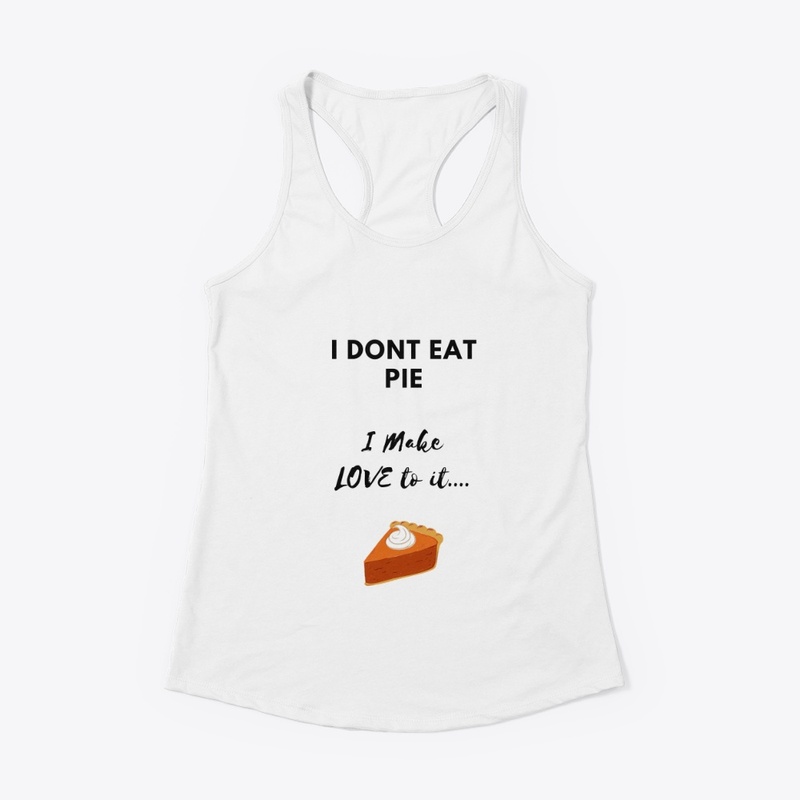 i dont eat pie